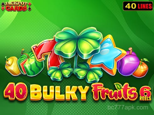 40 Bulky Fruits 6 Reels